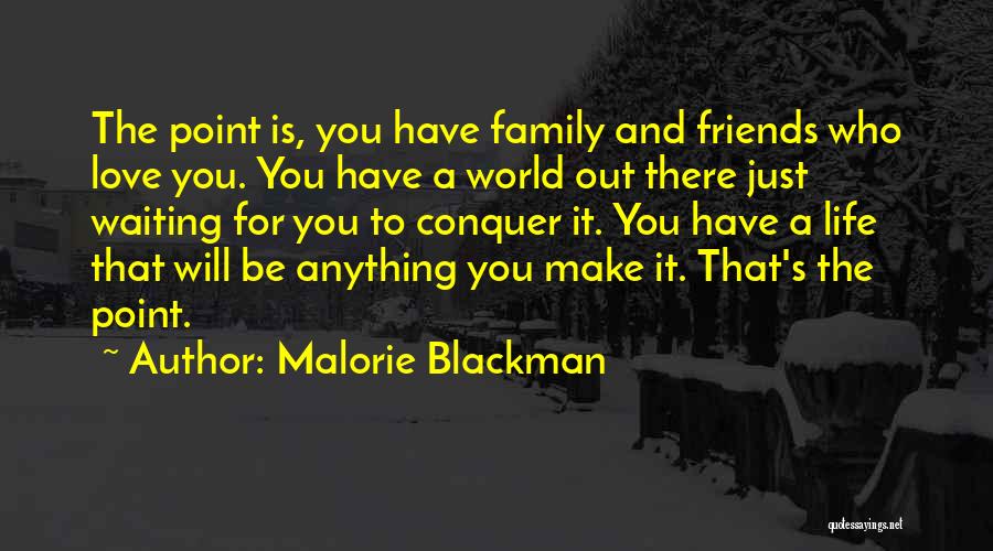 Friends Will Be There For You Quotes By Malorie Blackman