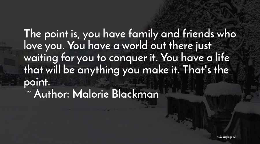 Friends Will Be There Quotes By Malorie Blackman