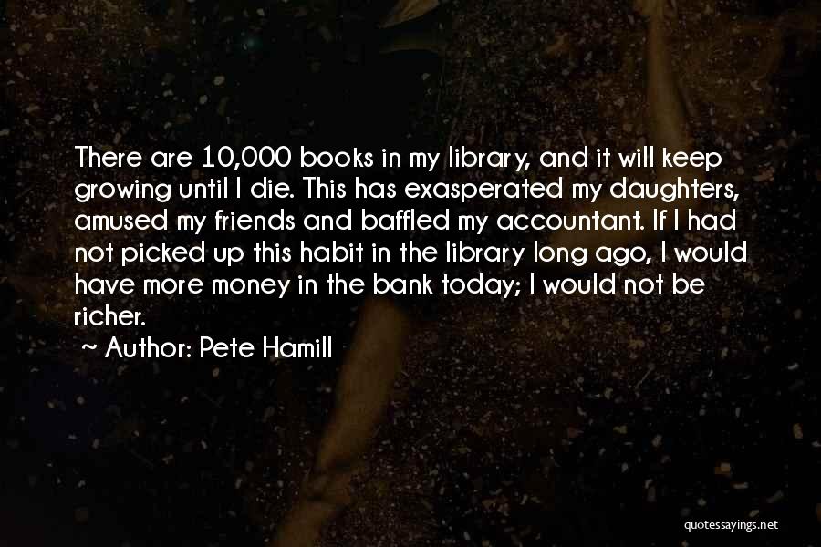 Friends Will Be There Quotes By Pete Hamill