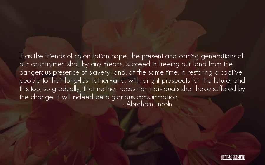 Friends Will Change Quotes By Abraham Lincoln Friends Will Change Quotes By Abraham Lincoln