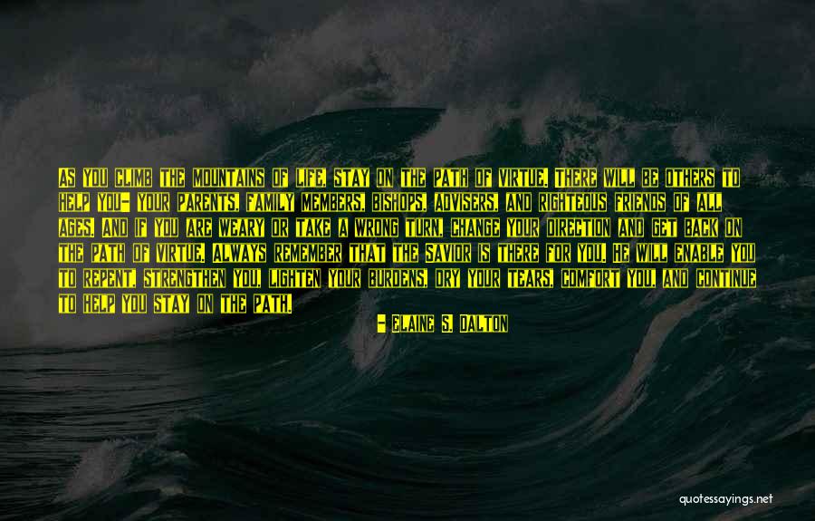 Friends Will Change Quotes By Elaine S. Dalton Friends Will Change Quotes By Elaine S. Dalton