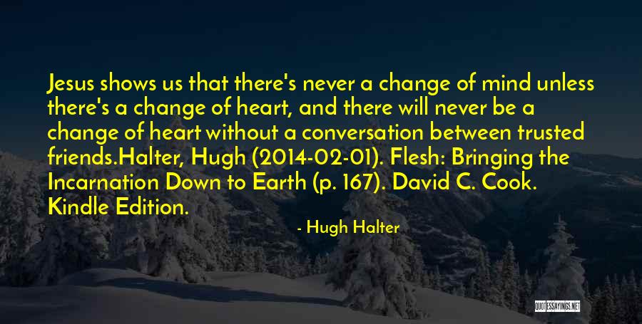 Friends Will Change Quotes By Hugh Halter Friends Will Change Quotes By Hugh Halter
