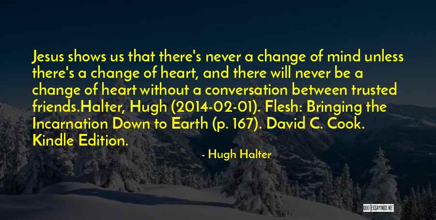 Friends Will Change Quotes By Hugh Halter