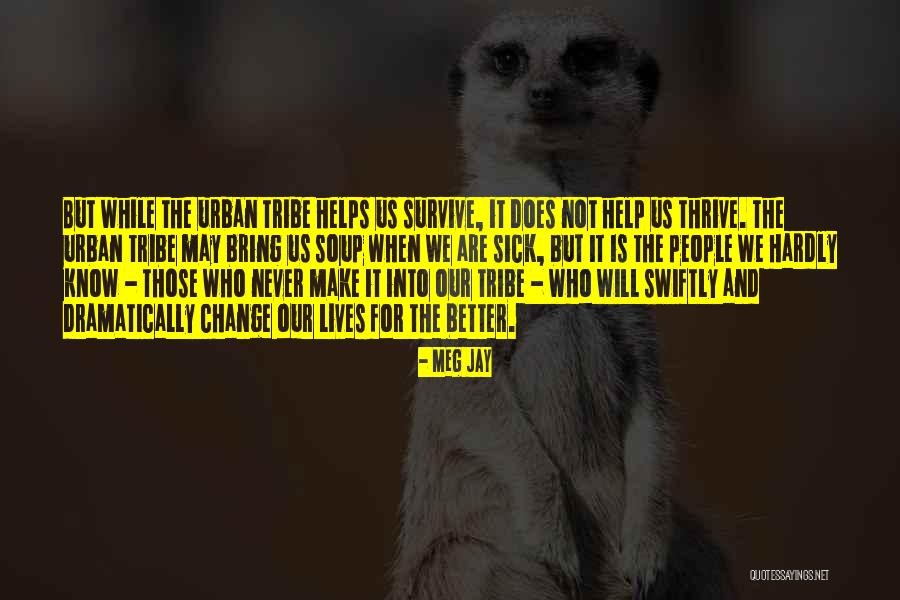 Friends Will Change Quotes By Meg Jay Friends Will Change Quotes By Meg Jay