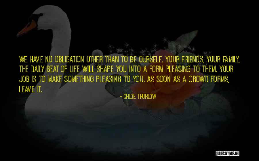 Friends Will Leave You Quotes By Chloe Thurlow Friends Will Leave You Quotes By Chloe Thurlow