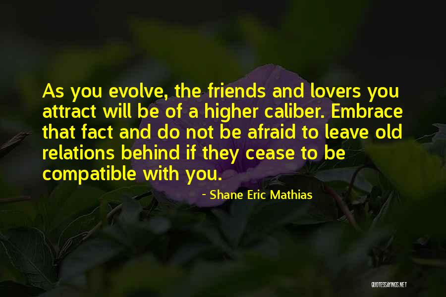 Friends Will Leave You Quotes By Shane Eric Mathias