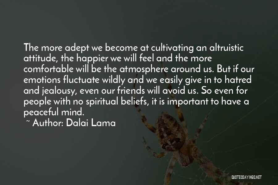 Friends With Attitude Quotes By Dalai Lama