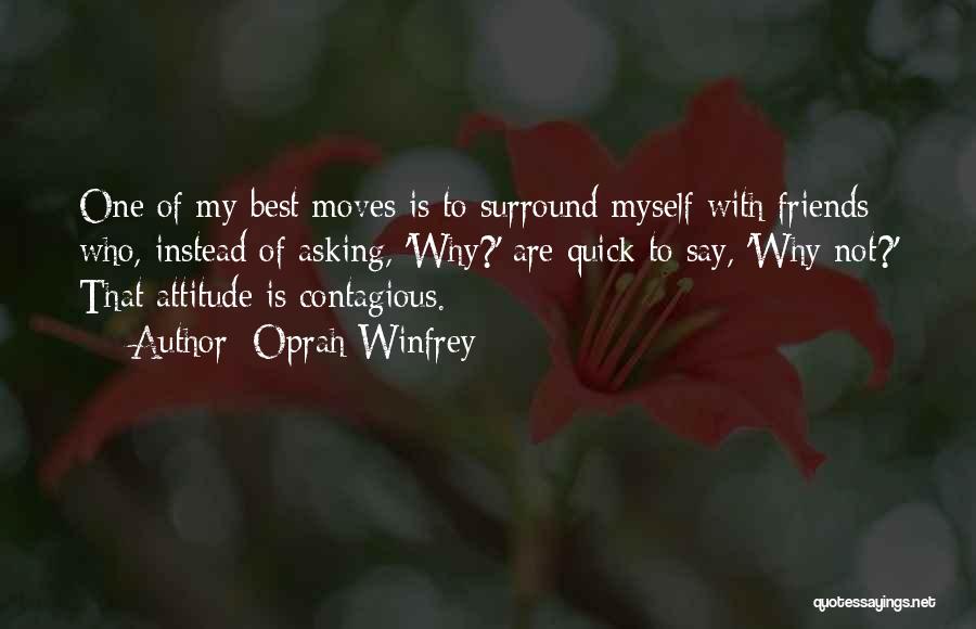 Friends With Attitude Quotes By Oprah Winfrey