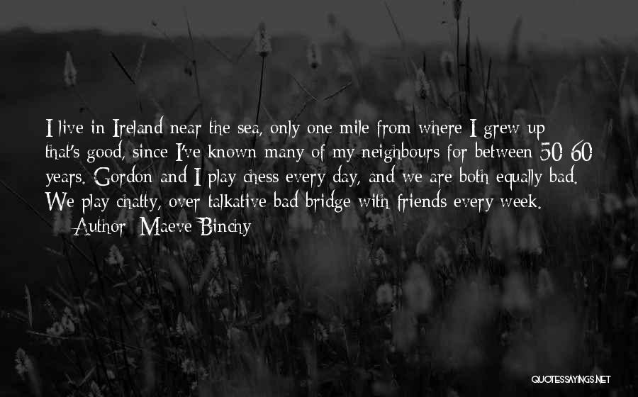 Friends With Bad Friends Quotes By Maeve Binchy