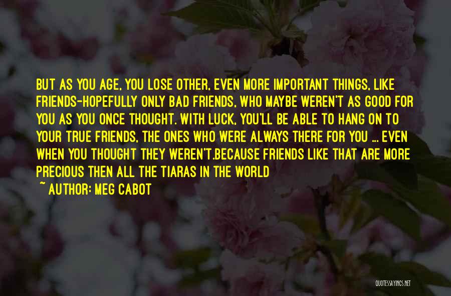 Friends With Bad Friends Quotes By Meg Cabot