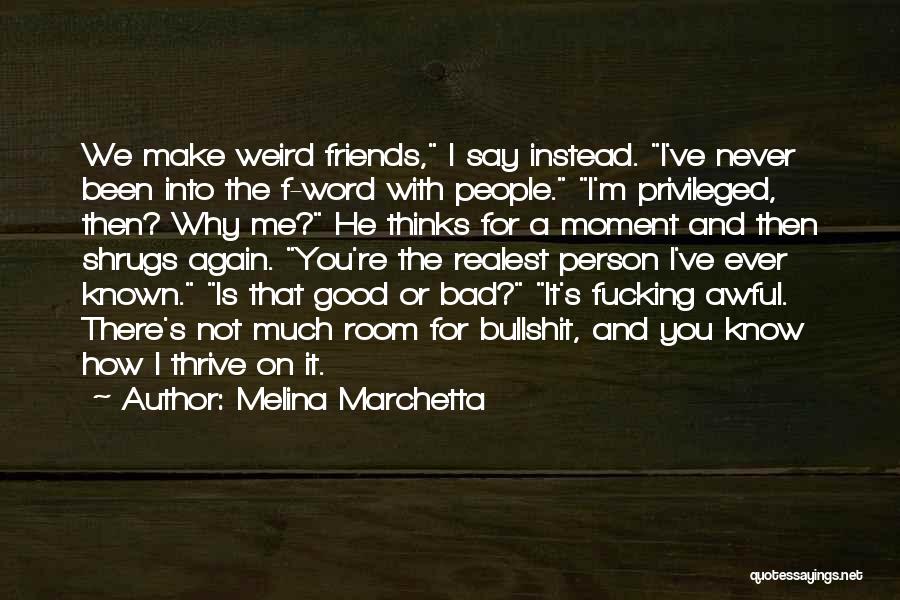 Friends With Bad Friends Quotes By Melina Marchetta