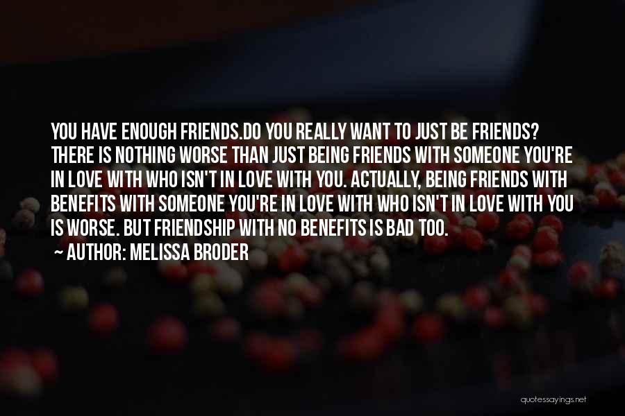 Friends With Bad Friends Quotes By Melissa Broder