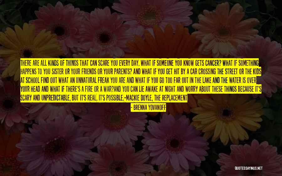 Friends With Cancer Quotes By Brenna Yovanoff