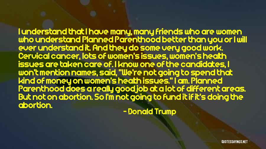 Friends With Cancer Quotes By Donald Trump