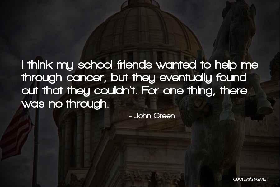 Friends With Cancer Quotes By John Green