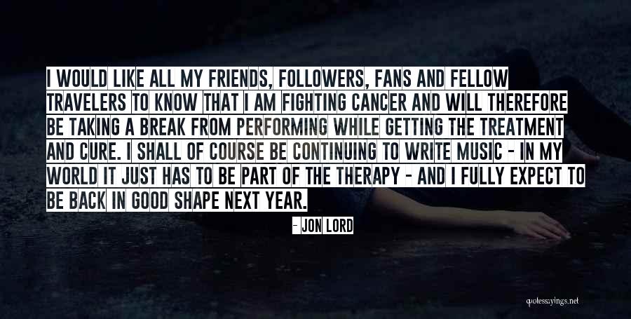 Friends With Cancer Quotes By Jon Lord Friends With Cancer Quotes By Jon Lord