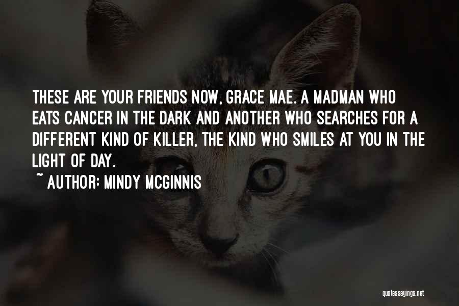 Friends With Cancer Quotes By Mindy McGinnis