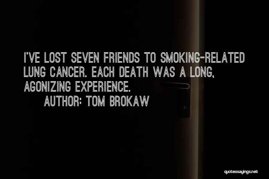 Friends With Cancer Quotes By Tom Brokaw