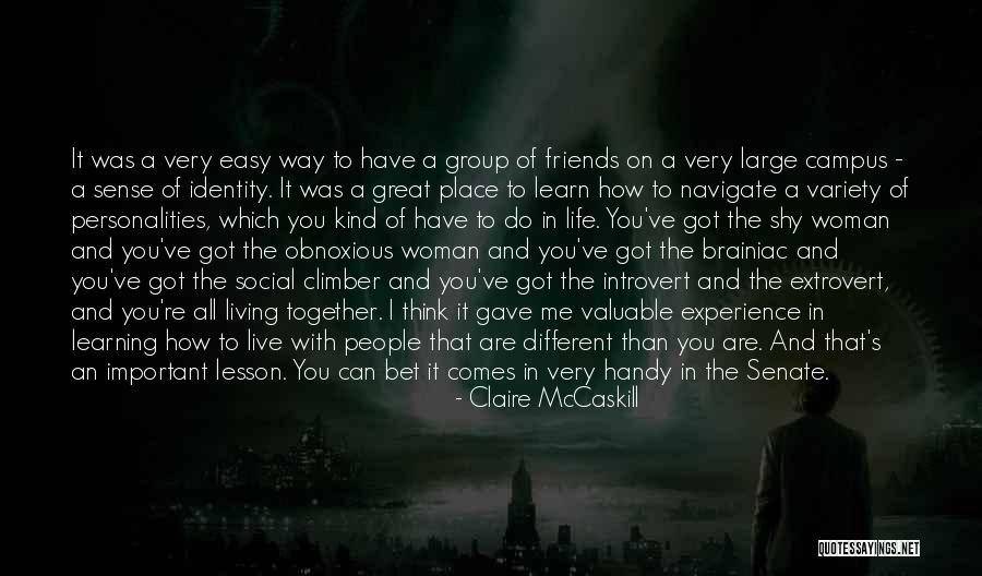 Friends With Different Personalities Quotes By Claire McCaskill Friends With Different Personalities Quotes By Claire McCaskill