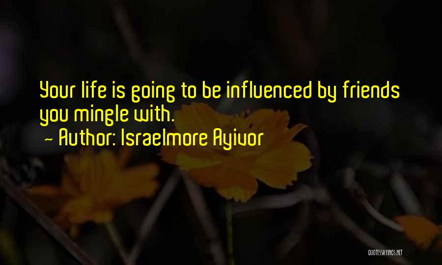 Friends With Food Quotes By Israelmore Ayivor