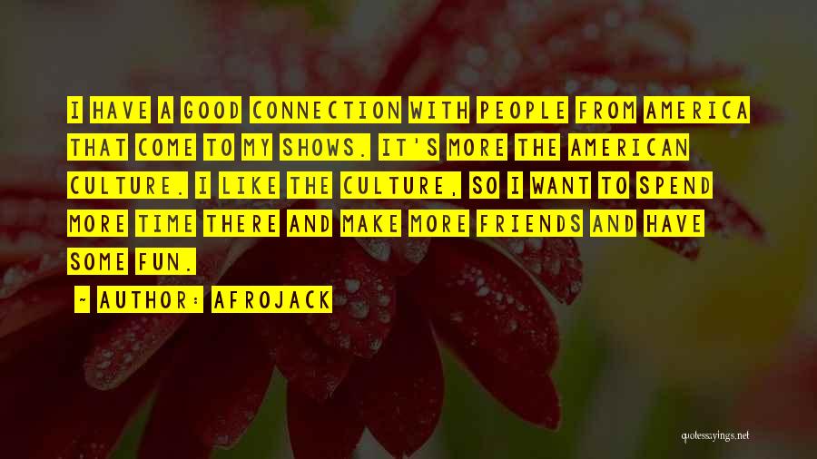 Friends With Fun Quotes By Afrojack