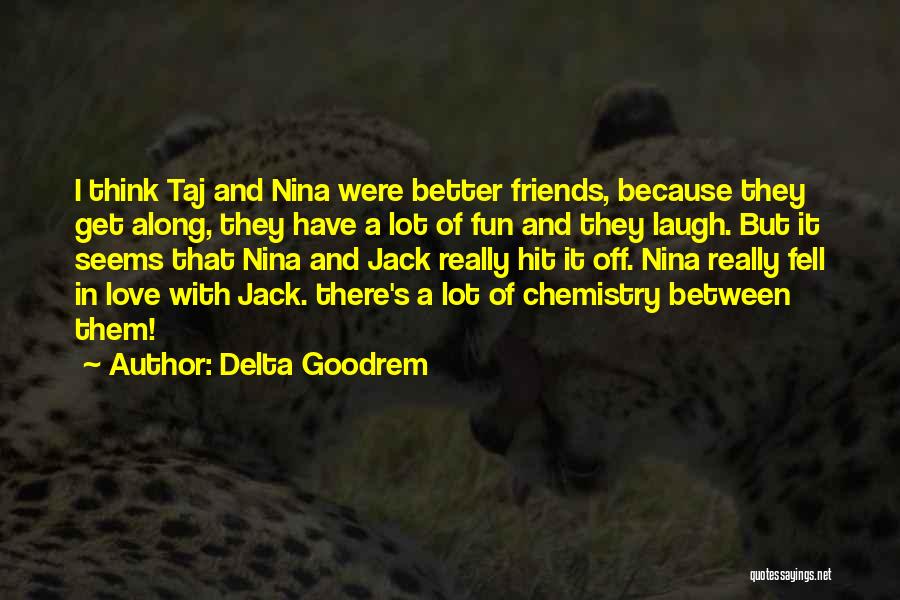Friends With Fun Quotes By Delta Goodrem