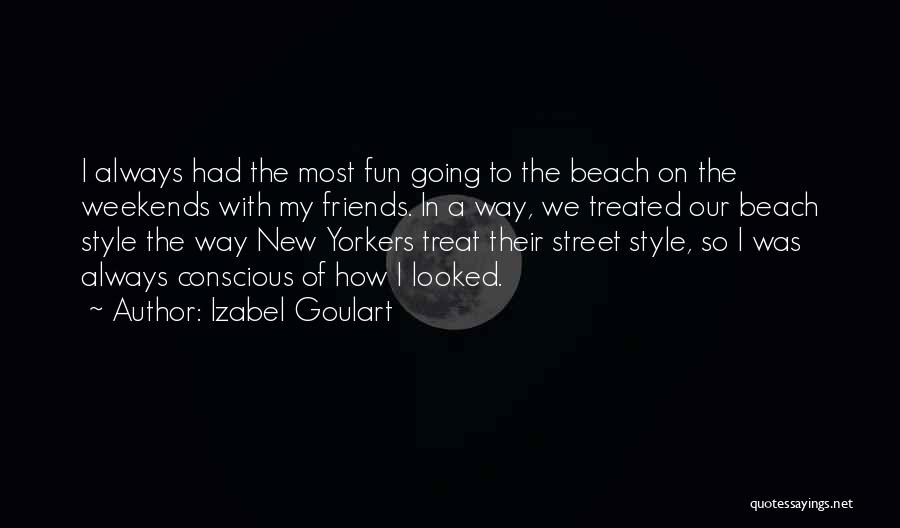 Friends With Fun Quotes By Izabel Goulart