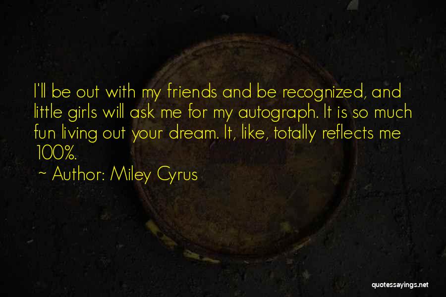 Friends With Fun Quotes By Miley Cyrus