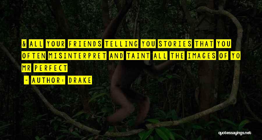 Friends With Images Quotes By Drake