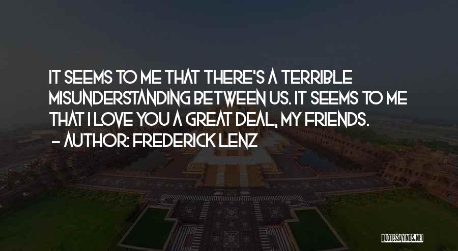 Friends With Misunderstanding Quotes By Frederick Lenz