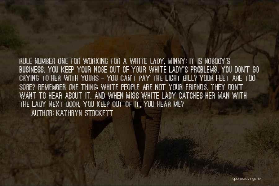 Friends With Problems Quotes By Kathryn Stockett