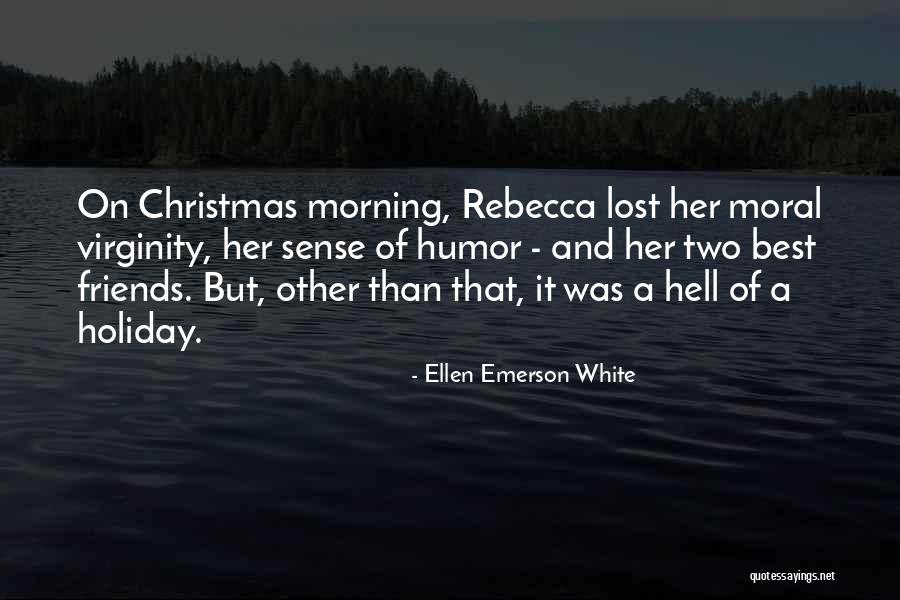 Friends With Sense Of Humor Quotes By Ellen Emerson White Friends With Sense Of Humor Quotes By Ellen Emerson White