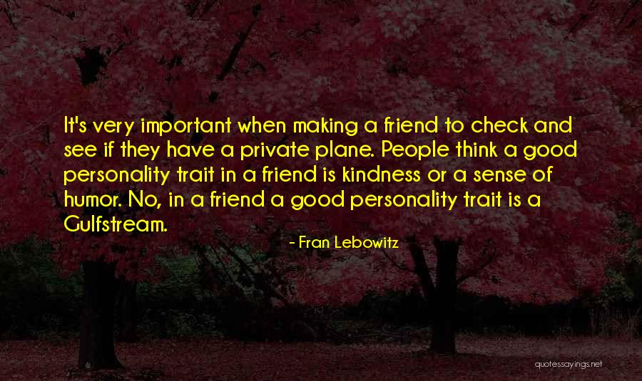 Friends With Sense Of Humor Quotes By Fran Lebowitz Friends With Sense Of Humor Quotes By Fran Lebowitz