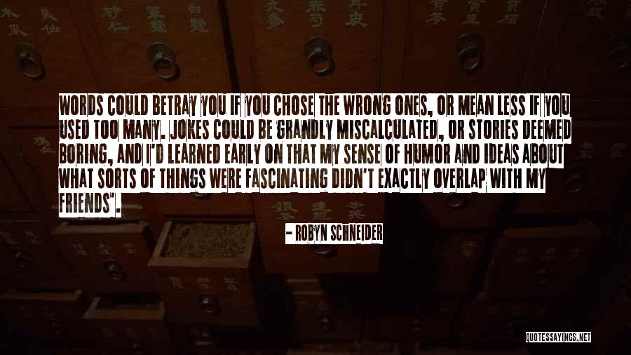 Friends With Sense Of Humor Quotes By Robyn Schneider Friends With Sense Of Humor Quotes By Robyn Schneider