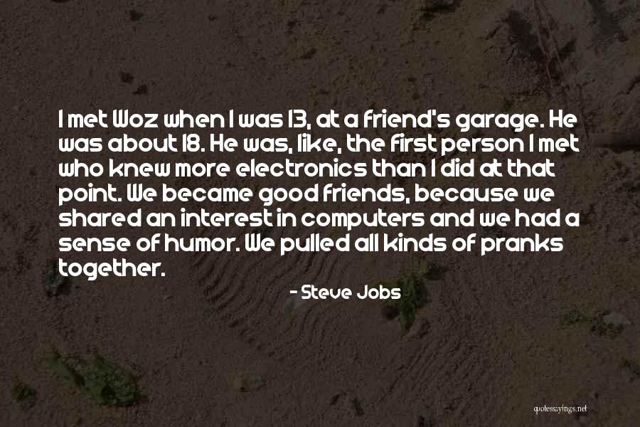 Friends With Sense Of Humor Quotes By Steve Jobs Friends With Sense Of Humor Quotes By Steve Jobs