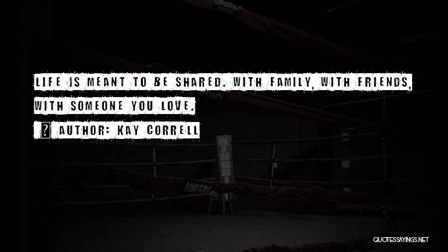Friends With Someone You Love Quotes By Kay Correll