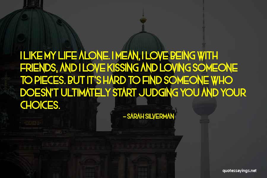 Friends With Someone You Love Quotes By Sarah Silverman