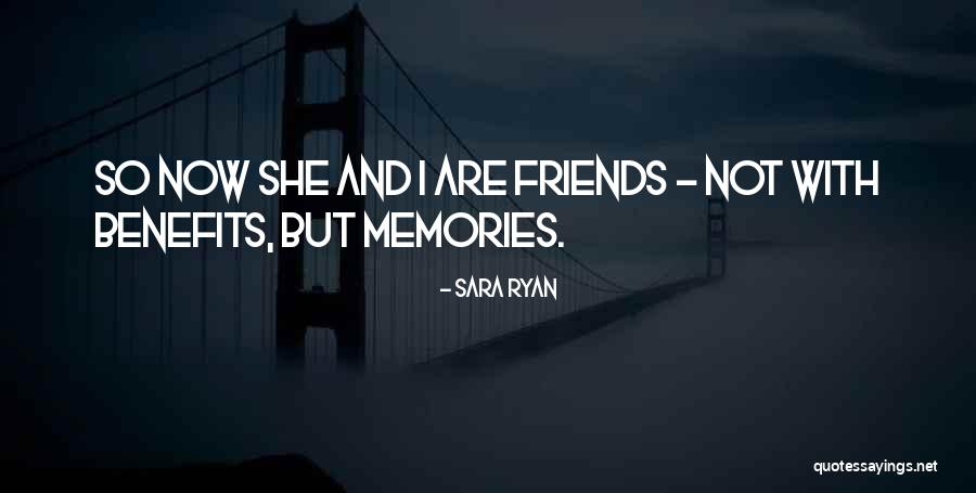 Friends Without Benefits Quotes By Sara Ryan