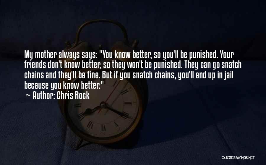 Friends Won't Always Be There Quotes By Chris Rock