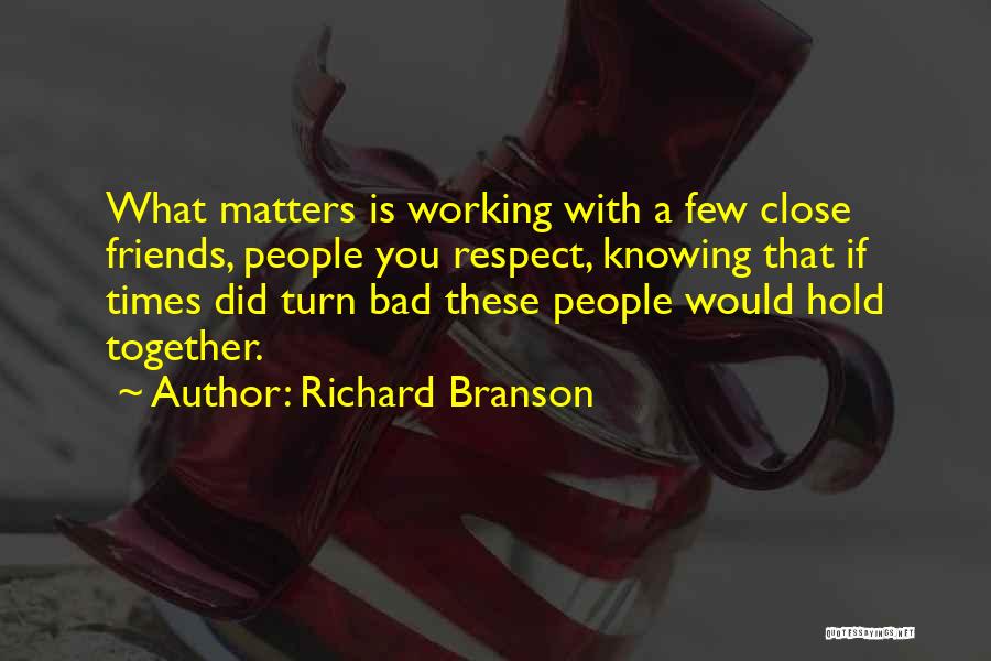 Friends Working Out Together Quotes By Richard Branson