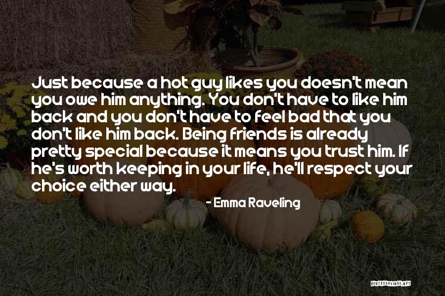 Friends Worth Keeping Quotes By Emma Raveling