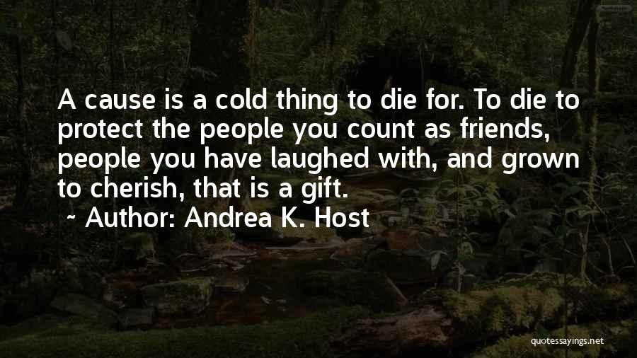 Friends You Can Count On Quotes By Andrea K. Host