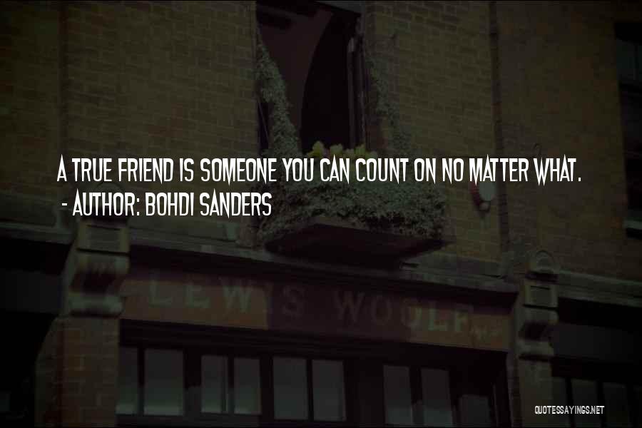 Friends You Can Count On Quotes By Bohdi Sanders