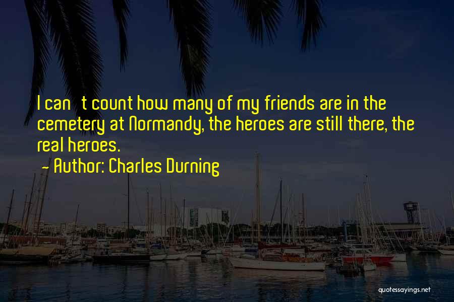 Friends You Can Count On Quotes By Charles Durning