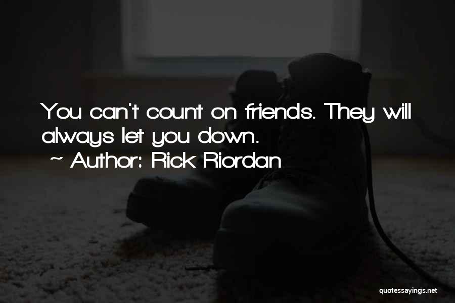 Friends You Can Count On Quotes By Rick Riordan