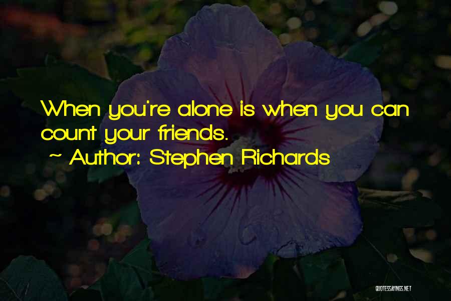 Friends You Can Count On Quotes By Stephen Richards