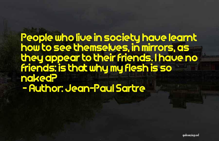 Friends You Can Live Without Quotes By Jean-Paul Sartre