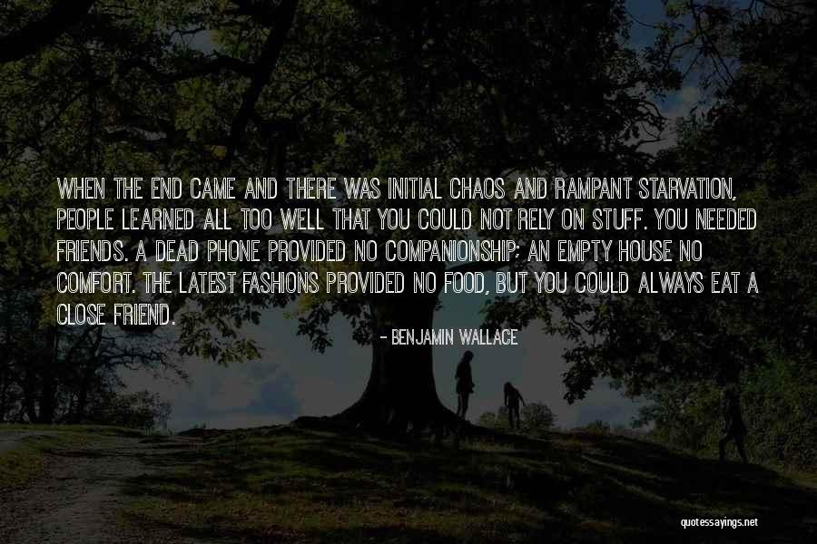 Friends You Can Rely Quotes By Benjamin Wallace Friends You Can Rely Quotes By Benjamin Wallace