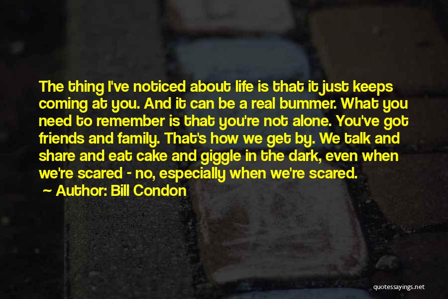 Friends You Can Talk To Quotes By Bill Condon