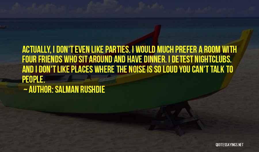 Friends You Can Talk To Quotes By Salman Rushdie